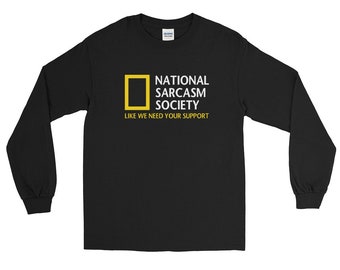 National Sarcastic Society Humorous Satirical Parody Ironic And Funny Sayings Short-Sleeve Unisex Long Sleeve Shirt