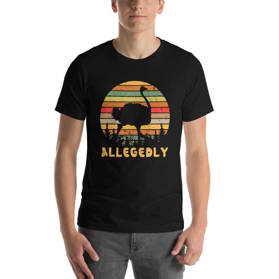 Allegedly-Ostrich-Shirt Ostrich Lover Gift Tees Allegedly-Ostrich-Shirt Ostrich Lover Gift Tees