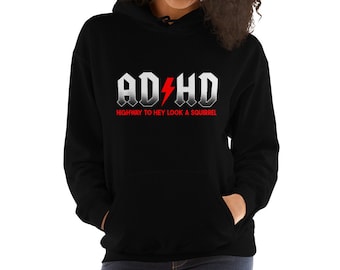 Fun, Humorous, Supportive ADHD ADD Attention Deficit Hyperactivity Disorder Hooded Sweatshirt