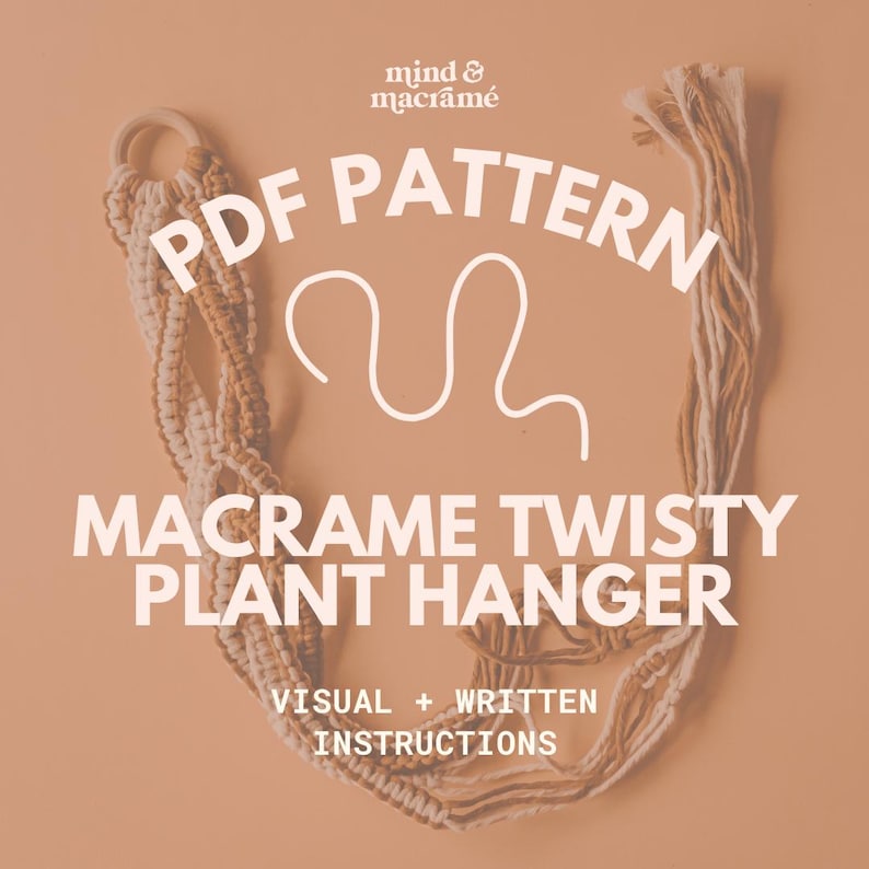 May include: PDF pattern for a macrame twisty plant hanger. The pattern includes visual and written instructions. The image shows a partially completed macrame plant hanger with beige and white cord.