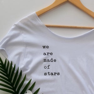 Off The Shoulder We Are Made Of Stars XS-3XL Slouchy Women's Shirt, Yoga Shirts, Festival Shirts, Slogan Shirts, Quote Shirts, Boho, Hippie