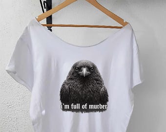 Weg von der Schulter Baumwolle T-Shirt, ich bin voller Murder Raven Shirt