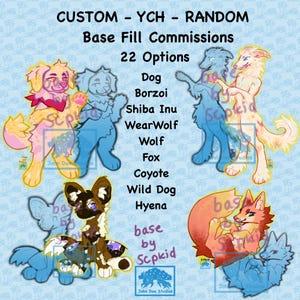 May include: A digital illustration of 22 different dog breeds, including a Shiba Inu, Borzoi, Wolf, and Coyote. The illustration is in a cartoon style and features a variety of colors. The text "CUSTOM - YCH - RANDOM" and "Base Fill Commissions 22 Options" is at the top of the image. The text "base by Scpkid" is at the bottom of the image.
