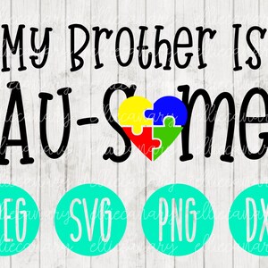 May include: A digital download of a design that says "My brother is AU-some" with a heart-shaped puzzle piece in the middle. The puzzle piece is made up of red, yellow, blue, and green pieces. The design is available in JPEG, SVG, PNG, and DXF formats.
