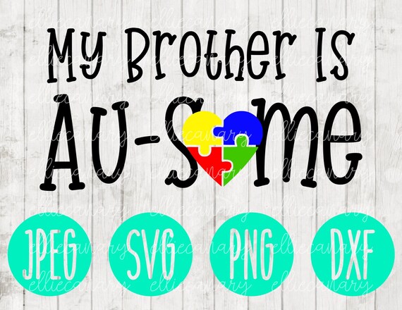 My Brother is Ausome (Awesome) Autism Awareness svg png jpeg dxf CommercialUse Vinyl Cut File Puzzle Light It Up Blue Parent Mom Dad