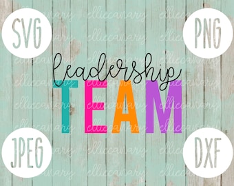 Leadership Team svg png jpeg dxf //cutting file // Commercial Use // SVG // Back to School Teacher Appreciation Faculty Special Education