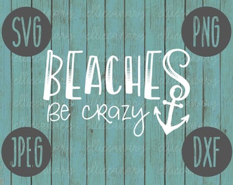 Beaches Be Crazy SVG: Summer Cruise Anchor Cut File (Digital Download)