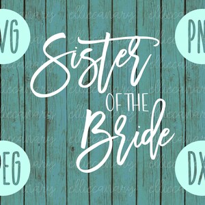 Hermana de la Novia svg png jpeg dxf // archivo de corte // Uso comercial // Boda SVG // Archivo de corte de vinilo // Fiesta nupcial Regalo de boda Novio