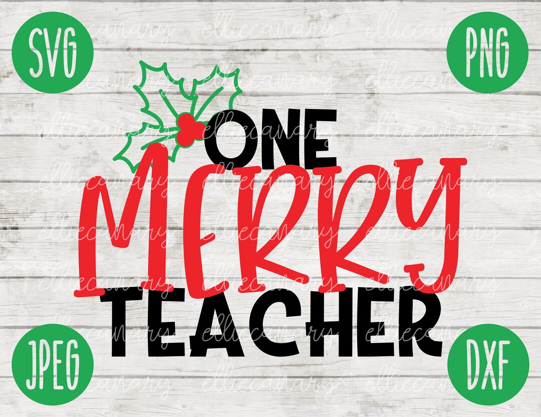 Christmas SVG One Merry Teacher Svg Png Jpeg Dxf / Silhouette Cricut ...