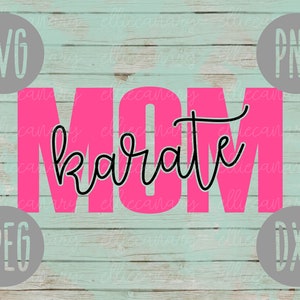 Karate Mom svg png jpeg dxf / / schneiden Datei / / kommerzielle Nutzung / Vinyl Cut File / / Geschenk für sie Muttertag Sportturnier Karate