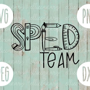 SPED Team svg png jpeg dxf //cutting file // Commercial Use // SVG // Back to School Teacher Appreciation Faculty Special Education