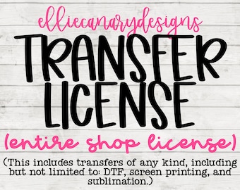 Entire Shop Transfer License: DTF, Screen Print, Sublimation