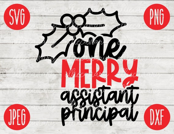 Christmas Svg One Merry Assistant Principal Svg Png Jpeg Dxf Etsy