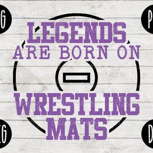 Wrestling SVG Legends are Born on Wrestling Mats Wrestle svg png jpeg dxf // Silhouette Cricut // Commercial Use // Vinyl Cut File