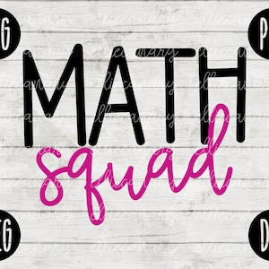 May include: Black and white graphic design with the text "MATH SQUAD" in black. The word "squad" is written in pink cursive.
