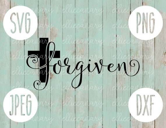 Forgiven Cross Svg Png Jpeg Dxf Silhouette Cricut / Easter | Etsy