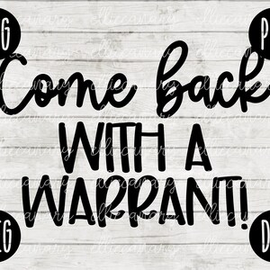 Kom terug met een Warrant SVG svg png jpeg dxf CommercialUse Vinyl Cut File Voordeur Deurmat Home Sign Decor Grappig Schattig