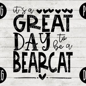 Esprit de l'école SVG C'est une belle journée pour être un Bearcat enseignant équipe svg png jpeg dxf vinyle coupé fichier maman papa automne école football baseball