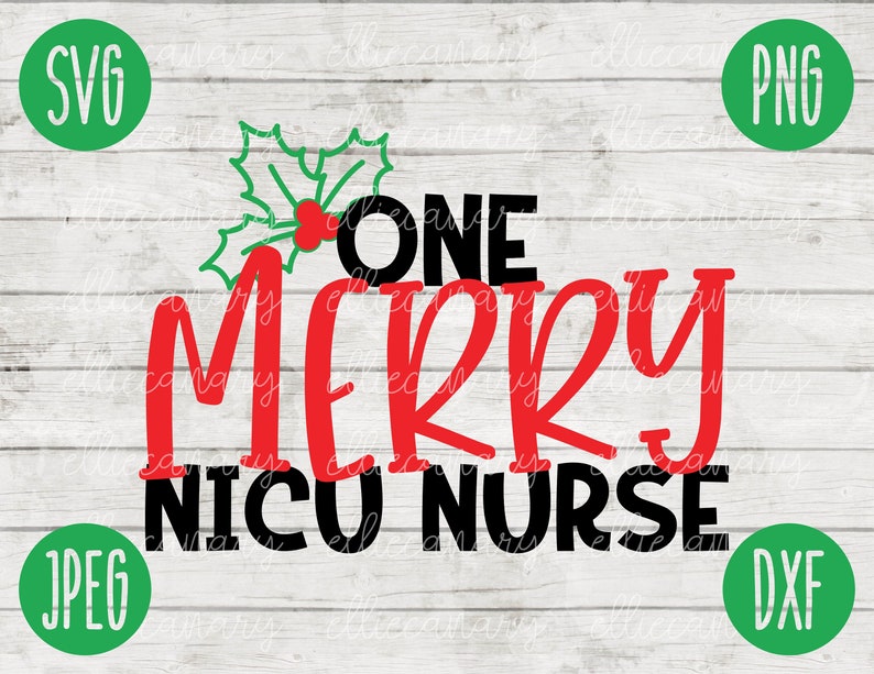 Download Christmas SVG One Merry NICU Nurse svg png jpeg dxf ...