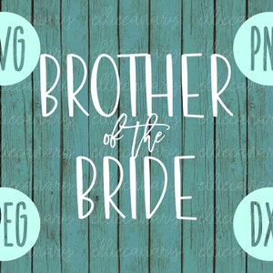 Bruder der Braut svg png jpeg dxf / / schneiden Datei / / kommerzielle Nutzung / / Hochzeit SVG / / Vinyl geschnitten Datei / / Braut Party Hochzeit Geschenk Bräutigam
