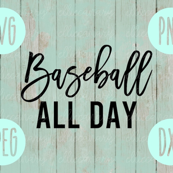 Baseball All Day svg png jpeg dxf // cutting file // Softball Baseball // Commercial Use / Vinyl Cut File // Mom Dad Parent Wife Coach