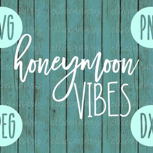 Flitterwochen Vibes png png jpeg dxf / / kleine Unternehmen verwenden / Vinyl Cut Datei Brautparty Hochzeitsgeschenk neue Braut Honey Moon Urlaub Bräutigam Vacay