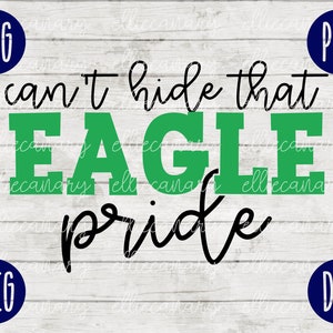 Może przedstawiać: Zielony i czarny tekst graficzny, który brzmi "can't hide that EAGLE pride".
