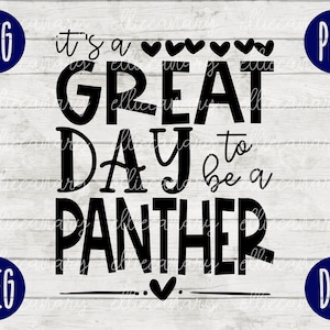 School Spirit SVG It&#39;s a Great Day to Be A Panther Teacher Team svg png jpeg dxf Vinyl Cut File Mom Dad Fall School Football Baseball