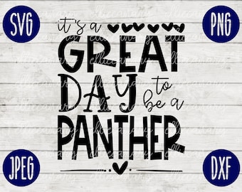 School Spirit SVG It&#39;s a Great Day to Be A Panther Teacher Team svg png jpeg dxf Vinyl Cut File Mom Dad Fall School Football Baseball