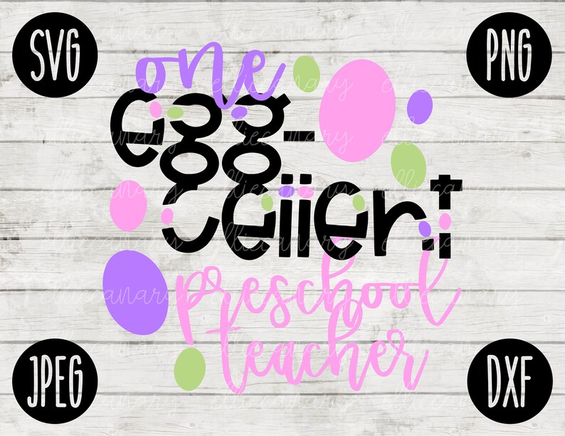 Download Easter SVG One Egg-Cellent Preschool Teacher svg png jpeg ...