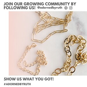 May include: Two gold chains on a white surface. One chain is a delicate, thin chain with small, oval links. The other chain is a thicker chain with larger, square links.  The chains are arranged in a way that suggests they are necklaces.  The text "JOIN OUR GROWING COMMUNITY BY FOLLOWING US! @adornedbyruth" is at the top of the image. The text "SHOW US WHAT YOU GOT! #ADORNEDBYRUTH" is at the bottom of the image.
