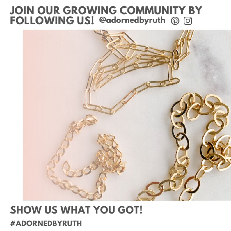 May include: Two gold chains on a white surface. One chain is a delicate, thin chain with small, oval links. The other chain is a thicker chain with larger, square links.  The chains are arranged in a way that suggests they are necklaces.  The text "JOIN OUR GROWING COMMUNITY BY FOLLOWING US! @adornedbyruth" is at the top of the image. The text "SHOW US WHAT YOU GOT! #ADORNEDBYRUTH" is at the bottom of the image.