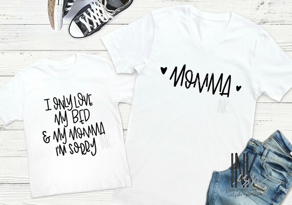 I Only Love My Bed Svg Momma Svg Mommy And Me Svg Etsy