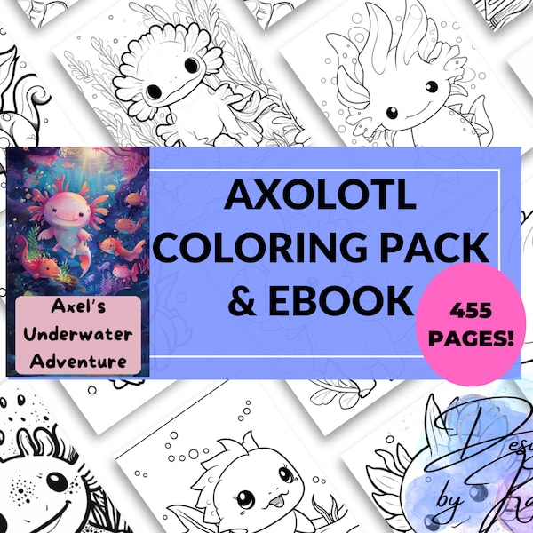 Axolotl Ebook & Coloring Pack for Kids - MEGA BUNDLE - Coloring for Kids - Axolotl Coloring Pages - Kids Boys Girls Teens Coloring Sheets