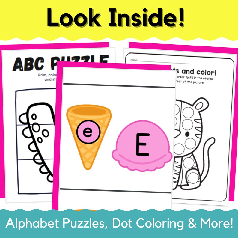 May include: A set of printable alphabet learning activities for kids. The set includes a puzzle, a dot-to-dot coloring page, and a coloring page with the letter "E" in an ice cream cone and a pink ice cream scoop. The text "Look Inside!" is at the top of the image. The text "Alphabet Puzzles, Dot Coloring & More!" is at the bottom of the image.