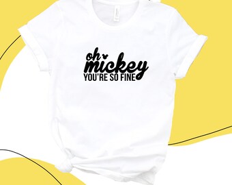 Oh Mickey You're So Fine Shirt