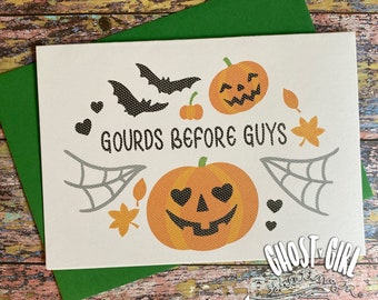 Gourds before guys, Valloween card, Galentines Day card, card for friends, single girls, spooky girls