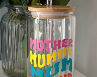 Mum, Mummy, Friend Mother’s Day Gift - Glass Can Cup with Straw with inspirational mum quote