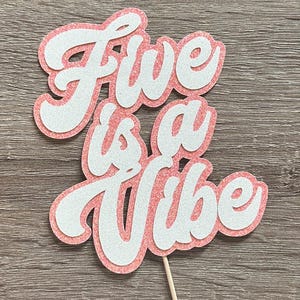 Five is a Vibe Cake Topper