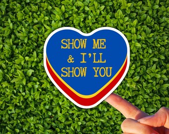 Show Me and I'll Show You Vinyl Stickers