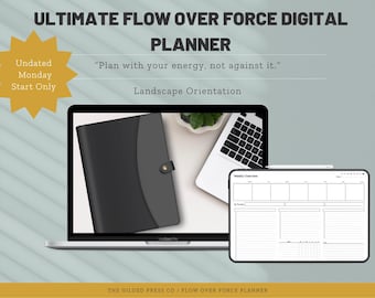 May include: Digital planner with the text "ULTIMATE FLOW OVER FORCE DIGITAL PLANNER". The image shows a laptop with a black planner, a tablet with a weekly overview, and the text "Plan with your energy, not against it."