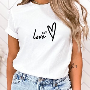 Love Self | Unisex Jersey Short Sleeve Tee for Women, Valentine&#39;s Day Shirt, Gift for Her TShirt, Mother&#39;s Day Gift TShirt, Self Love Shirt
