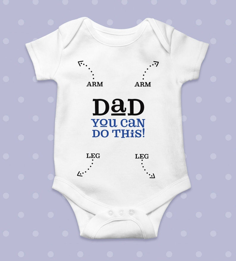 Dad you can do this, Cotton Baby Bodysuit - Unisex Baby Onesie Vest - Pregnancy Announcement - Trendy Newborn Clothing 