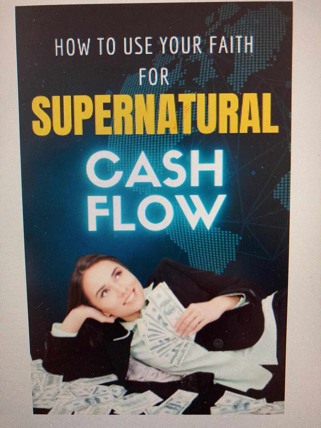 Supernatural Cash Flow How to Use Your Faith to Receive Gods Abundance ...