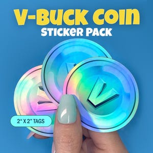May include: A sticker pack featuring three holographic V-Buck coin stickers. The stickers are round with a V-shaped design in the center. The text "V-Buck Coin Sticker Pack" is displayed at the top. Each sticker measures 2" x 2".