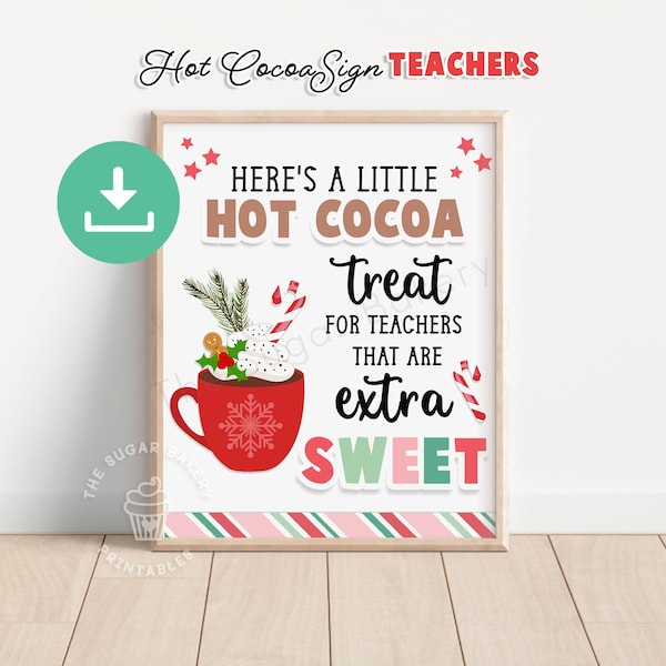 Printable Hot Cocoa Sign for Teachers, Christmas Hot Cocoa Sign, Teacher Appreciation Cocoa Bar, Hot Cocoa Sign, Teacher Hot Chocolate Bar