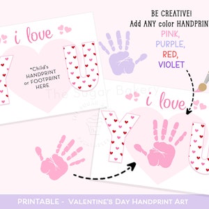 May include: Printable Valentine's Day handprint art craft. Two cards with the words "I love you" with space for a child's handprint or footprint. The cards are pink with red hearts. The text "Be Creative! Add any color handprint: Pink, Purple, Red, Violet" is at the top of the card.