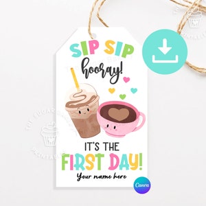 Sip Sip hooray Happy First Day EDITABLE Tag, Thanks a LATTE gift tag, First Day of School Printable Teacher Gift Tag, Coffee Latte Gift Tag