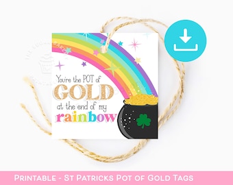 May include: Printable St. Patrick's Day gift tags featuring a rainbow, a pot of gold, and the text "You're the POT of GOLD at the end of my rainbow".
