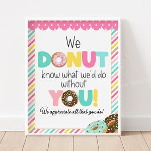 Sie Donut wissen, wie viel wir SIE schätzen, Lehrer Donut Zeichen, Personal Wertschätzung Zeichen, Lehrer Wertschätzung Schulpersonal Happy Nurses Week